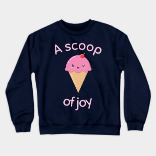 A Scoop of Joy Happy Ice Cream Crewneck Sweatshirt